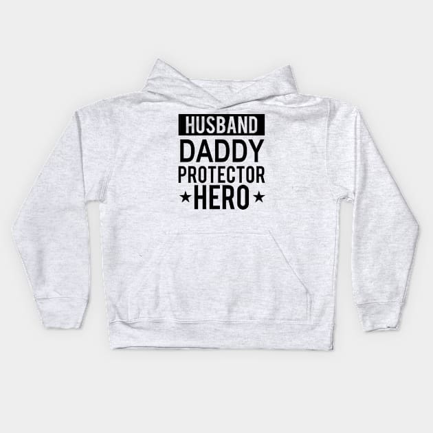 Husband Daddy Protector Hero Fathers Day Funny Gift Kids Hoodie by karascom